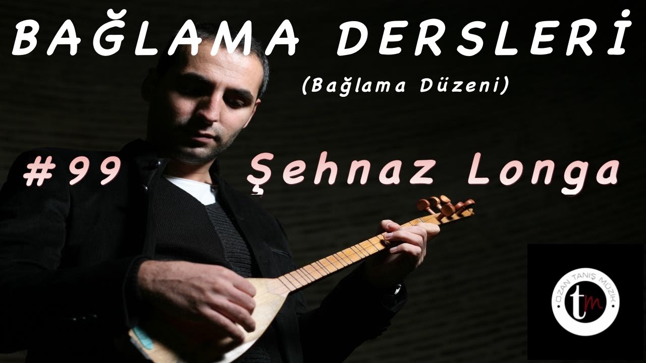 Bağlama Dersleri 99 - Şehnaz Longa