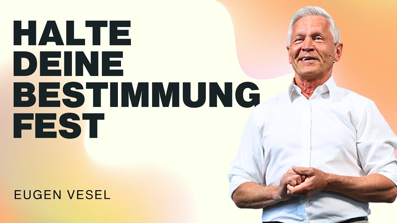Halte deine Bestimmung fest | Eugen Vesel | WDL 21.12.2025