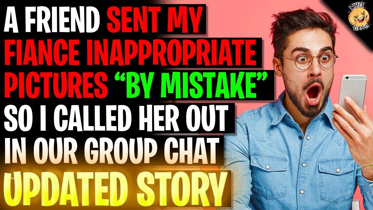 A Friend Sent My Fiance Inappropriate Pictures "By Mistake" And I Called Her Out r/Relationships
