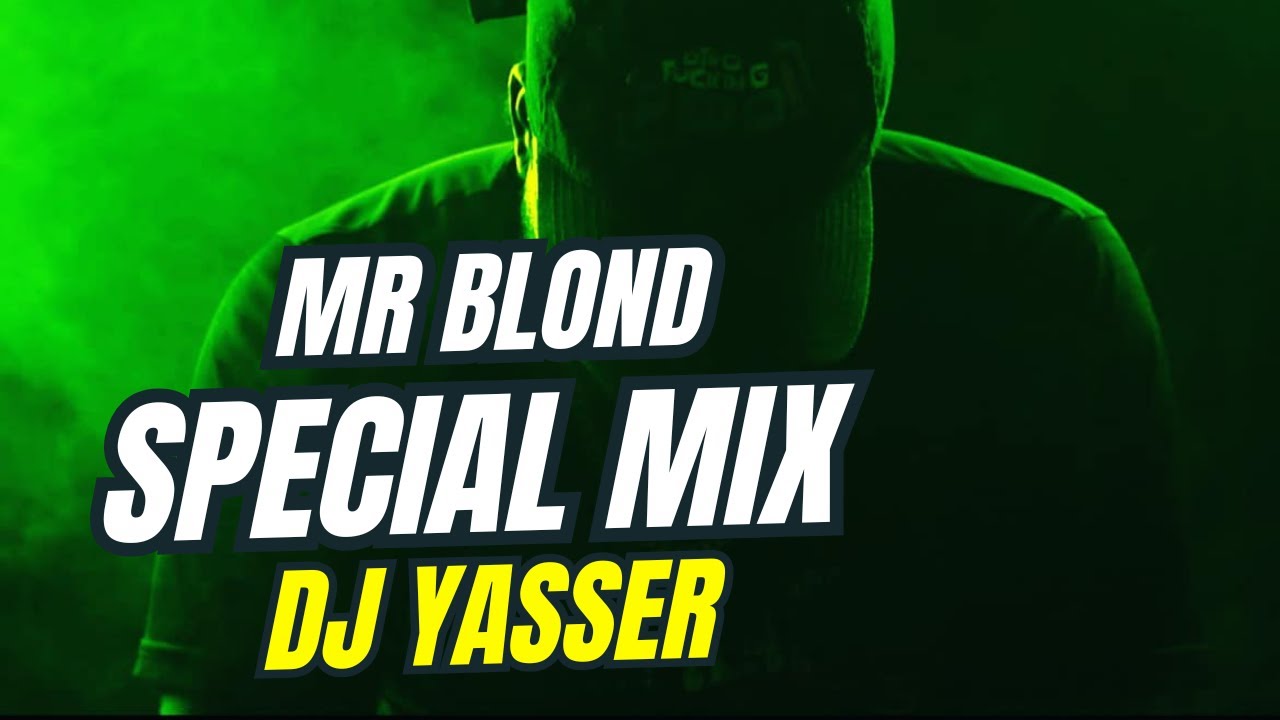 MR BLOND SPECIAL MIX 2025 DJ YASSER DESDE LA TIERRA DE DIOS