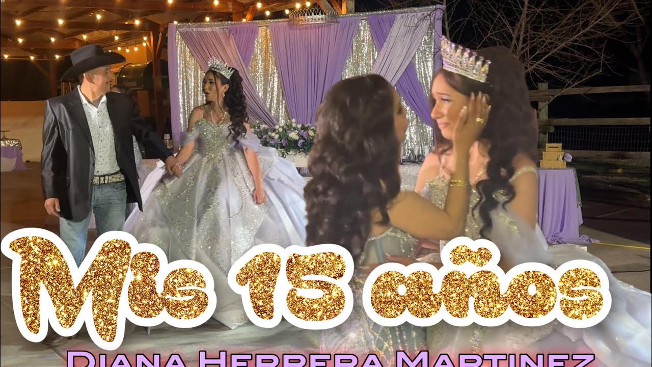 Mis 15 AÑOS  Diana Herrera Martinez .  de trojes Valparaiso Zacatecas asta Tracy California 