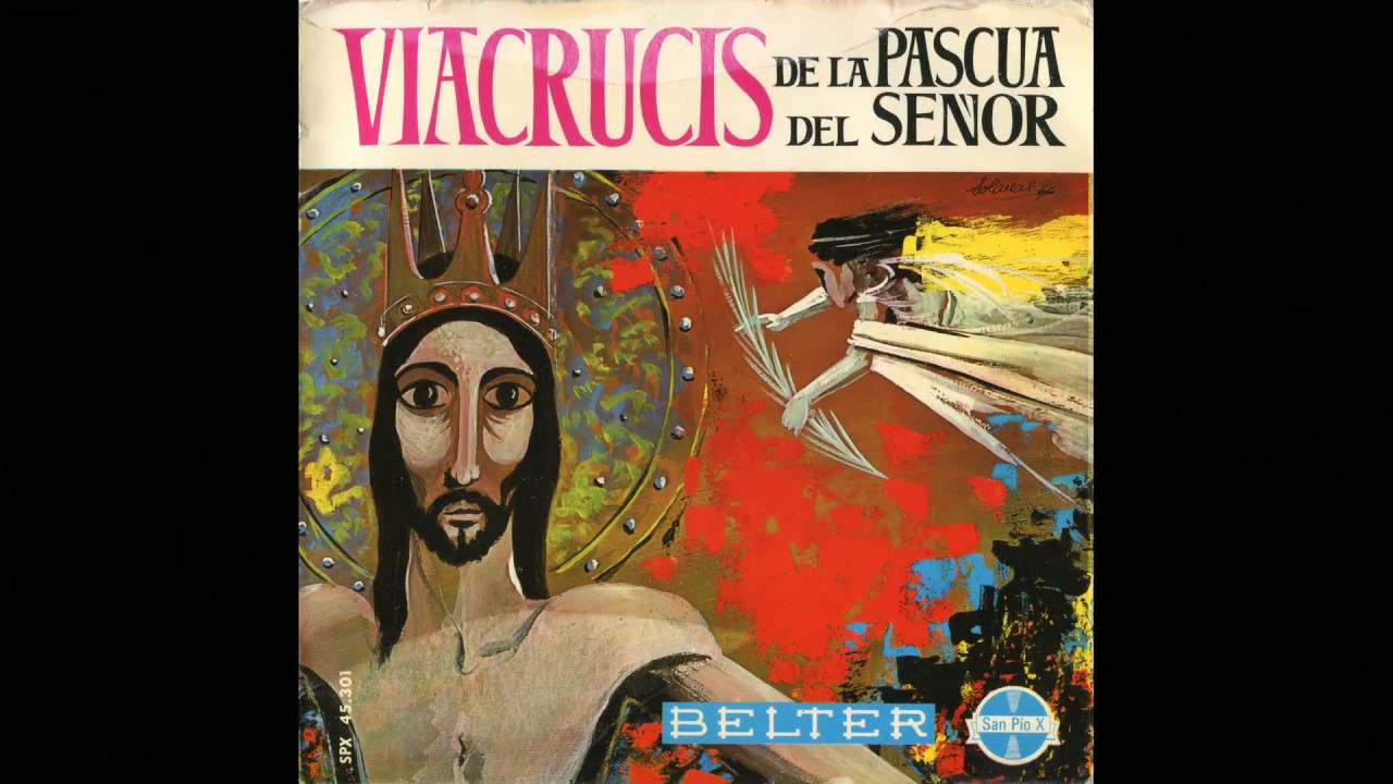 Viacrucis de la Pascua del Se&ntilde;or (M&uacute;sica: Tom&aacute;s Arag&uuml;&eacute;s &ndash; Letra: Rafael Artacho) (1966)