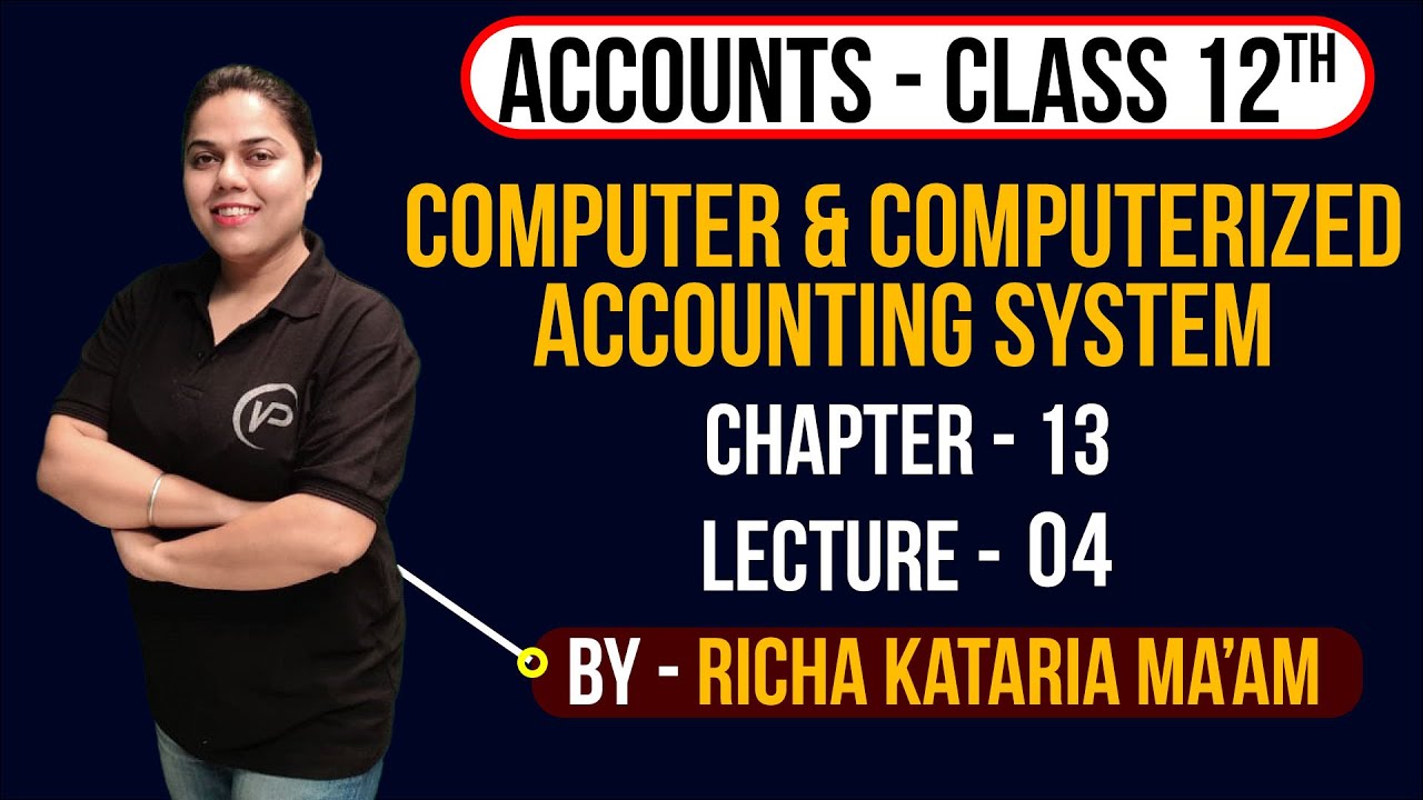 Computer & Computerized Accounting System | Ch 13 | L4 | Richa Kataria | NIOS पाठशाला | Accounts XII