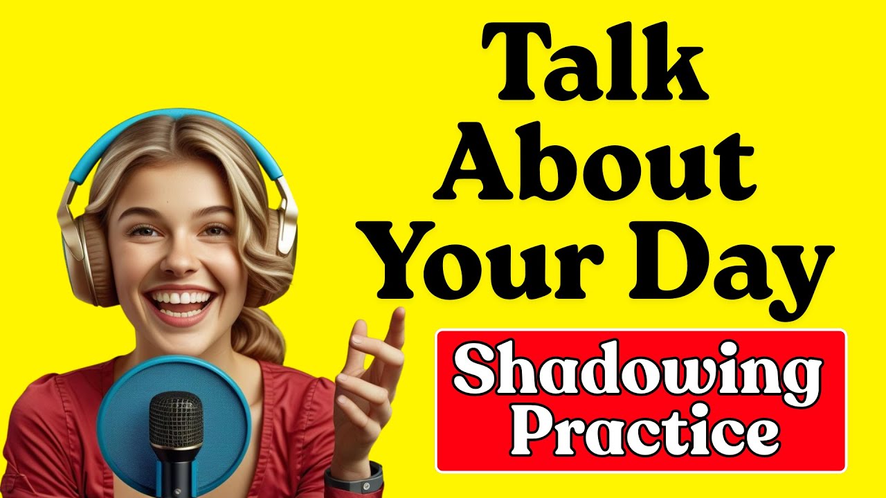 How to Talk About Your Day in English | Shadowing Speaking Podcast for Beginners