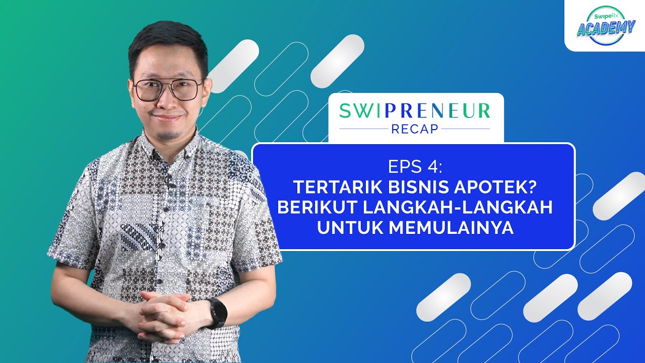 APA SAJA YANG HARUS DISIAPKAN UNTUK PUNYA APOTEK? JAWABANNYA ADA DI #SWIPRENEURRECAP Eps 4