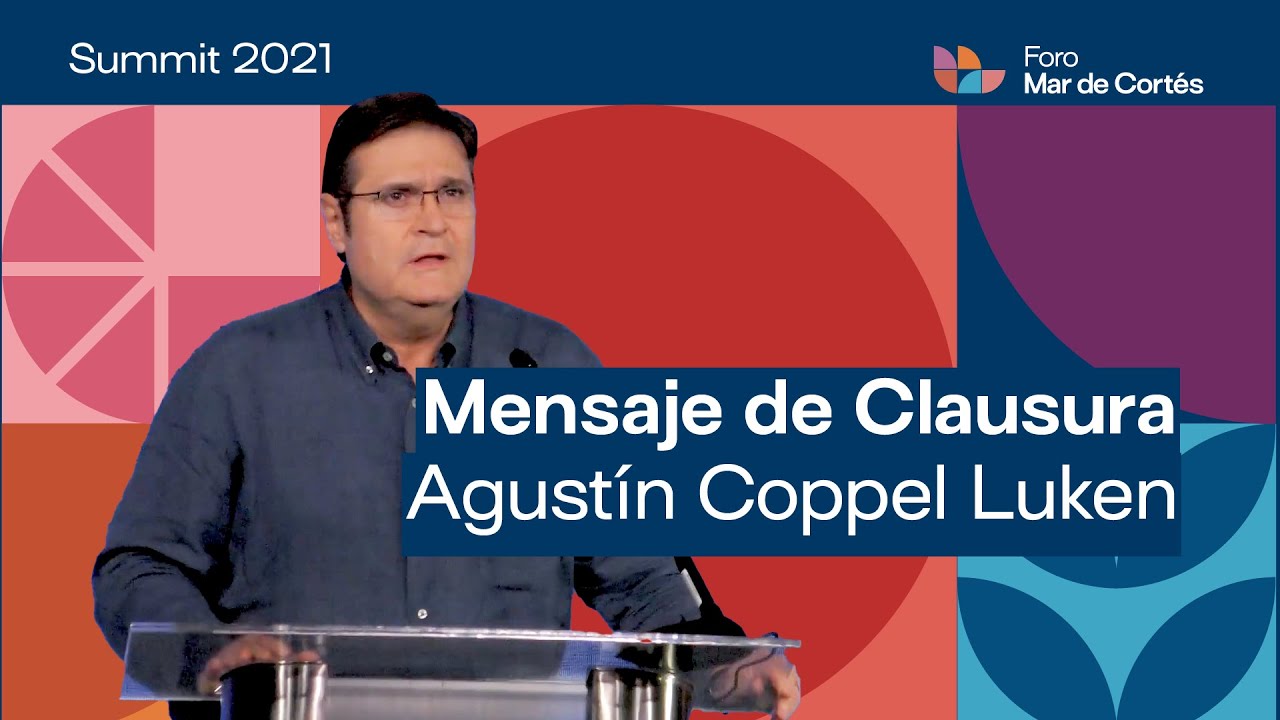 Mensaje de clausura por Agustín Coppel Luken, presidente honorario de Foro Mar de Cortés