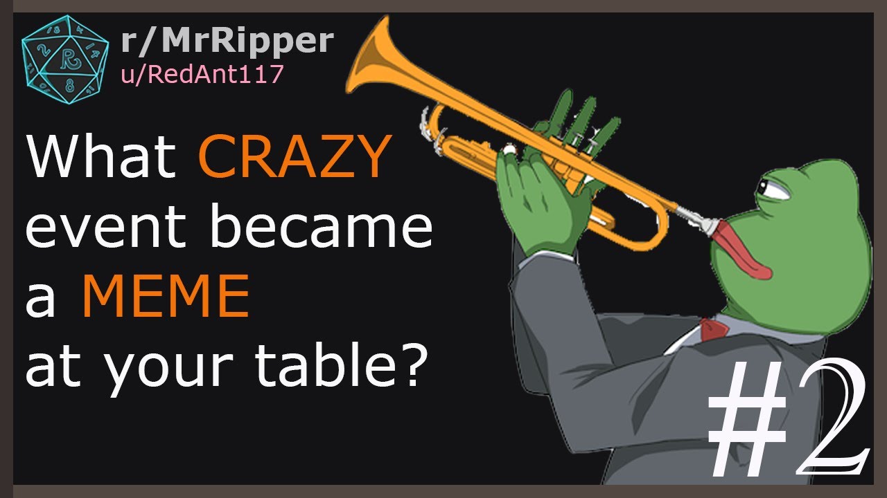 D&D Players, What CRAZY event became a MEME at your table? #2