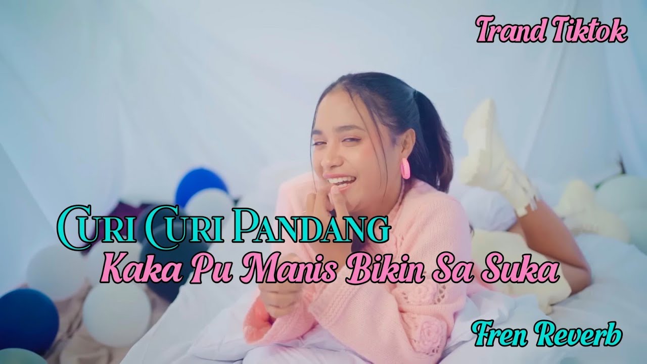 DJ Curi Curi Pandang | Kaka Pu Manis Bikin Sa Suka - Fren Reverb Viral Tiktok Terbaru 2026
