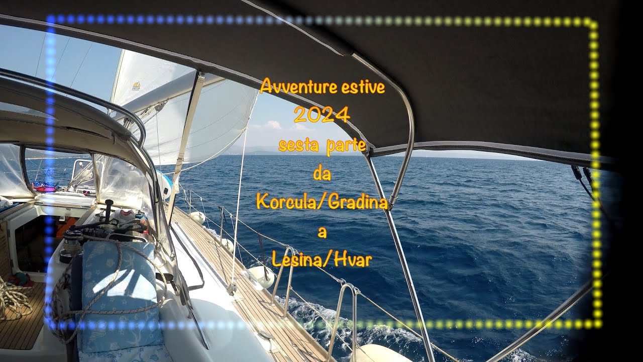 Estate 2024 in barca a vela Croazia 6° episodio