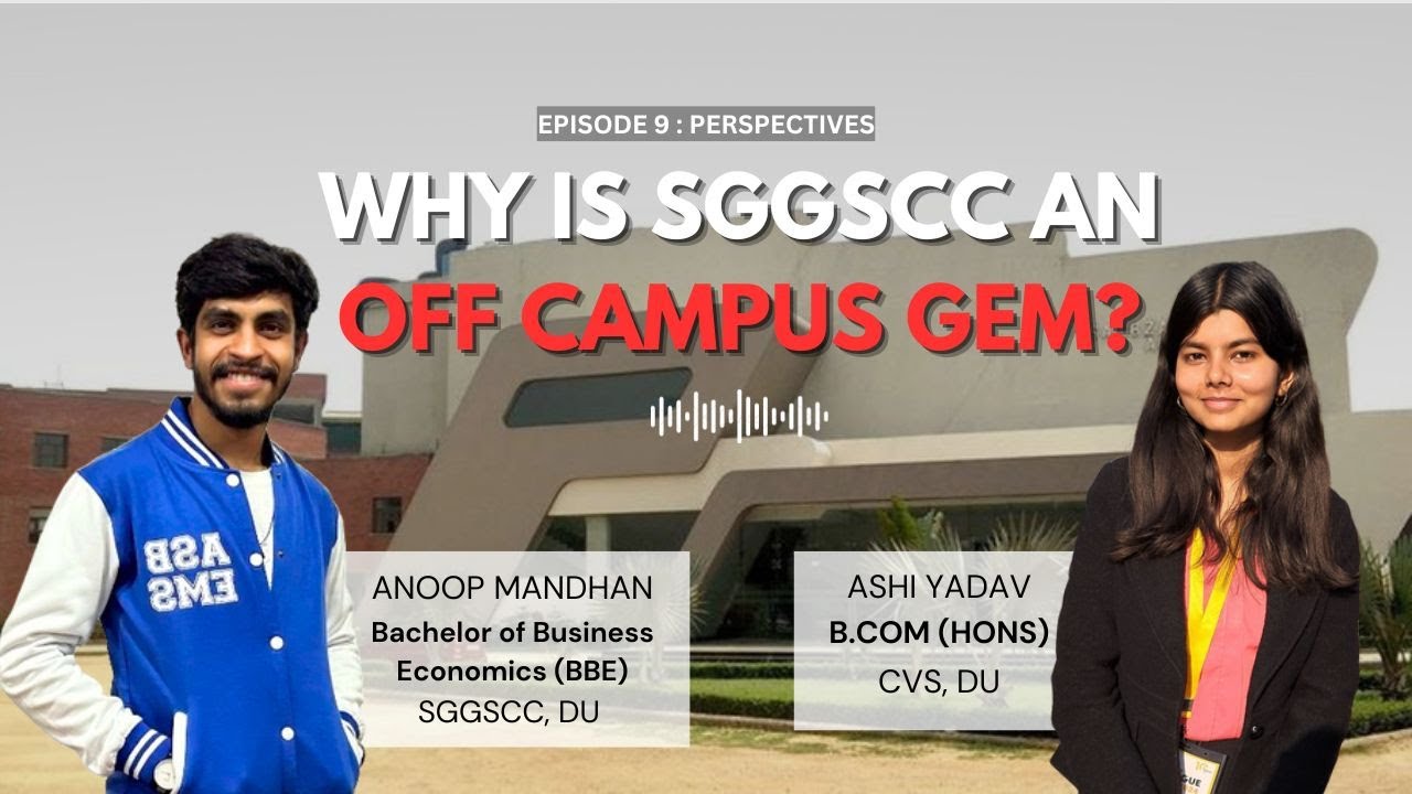 SGGSCC - AN OFF CAMPUS GEM? :  Societies, college life, pros/cons, BBE & CUET | EP 9