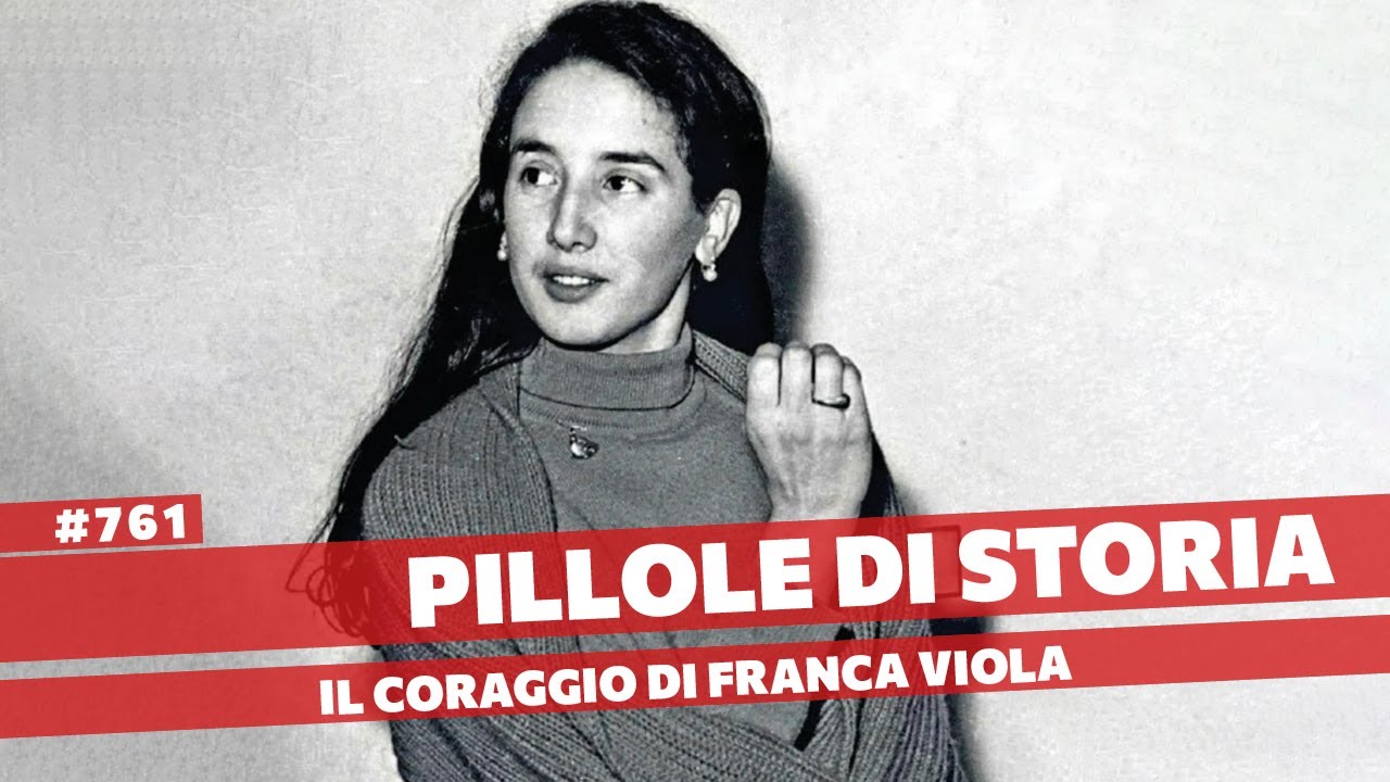 761- Il coraggio di Franca Viola di fronte alla violenza [Pillole di Storia]