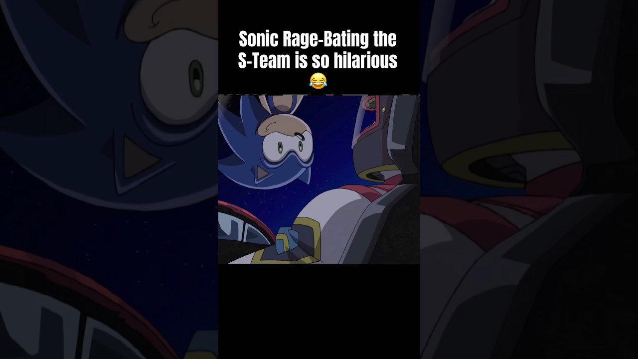 Sonic Rage-Bating the S-Team is so hilarious 😂 