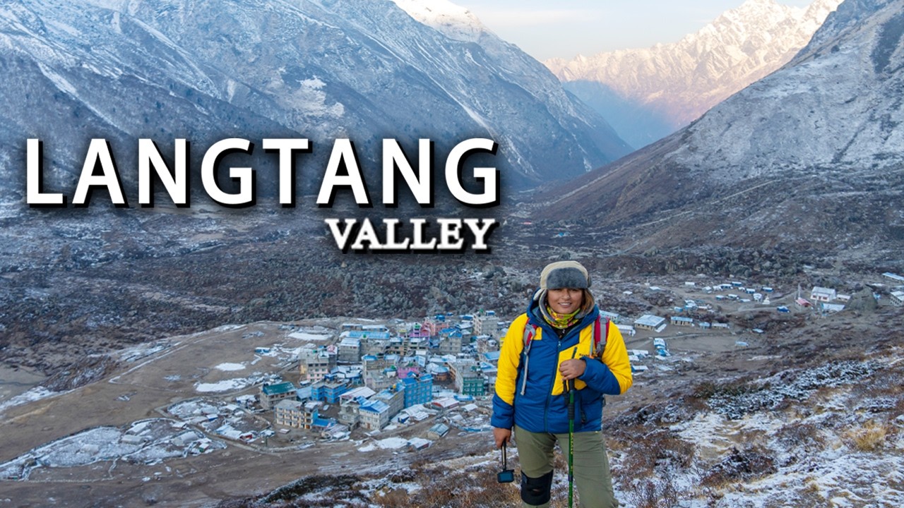 LANGTANG  TREK | THE HIMALAYAN WONDERLAND YOU CAN'T MISS !
