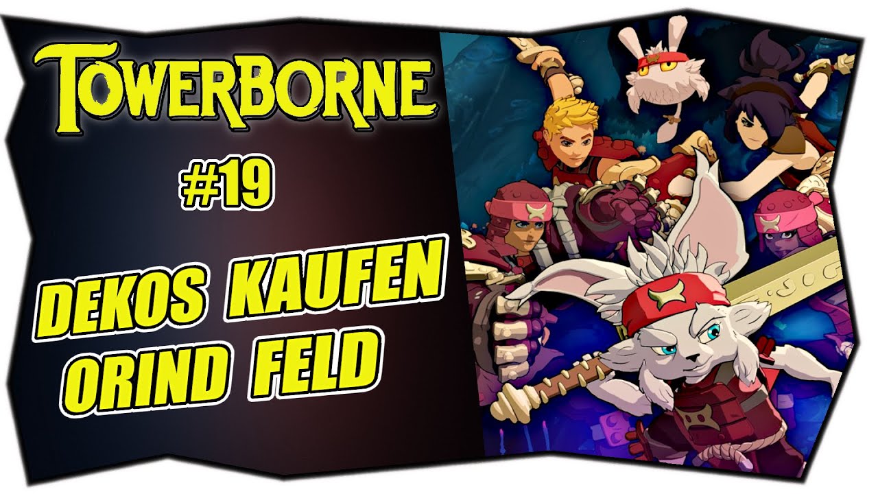 TOWERBORNE #19 DEKOS KAUFEN Kuriosität ★ ORIND FELD ★ Deutsch ★ Tipps & Tricks ★ Der Wildnis trotzen