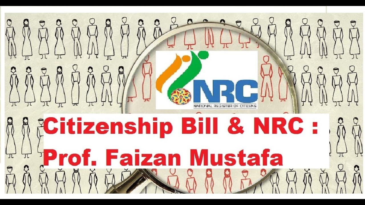 Citizenship Bill & NRC : Prof. Faizan Mustafa