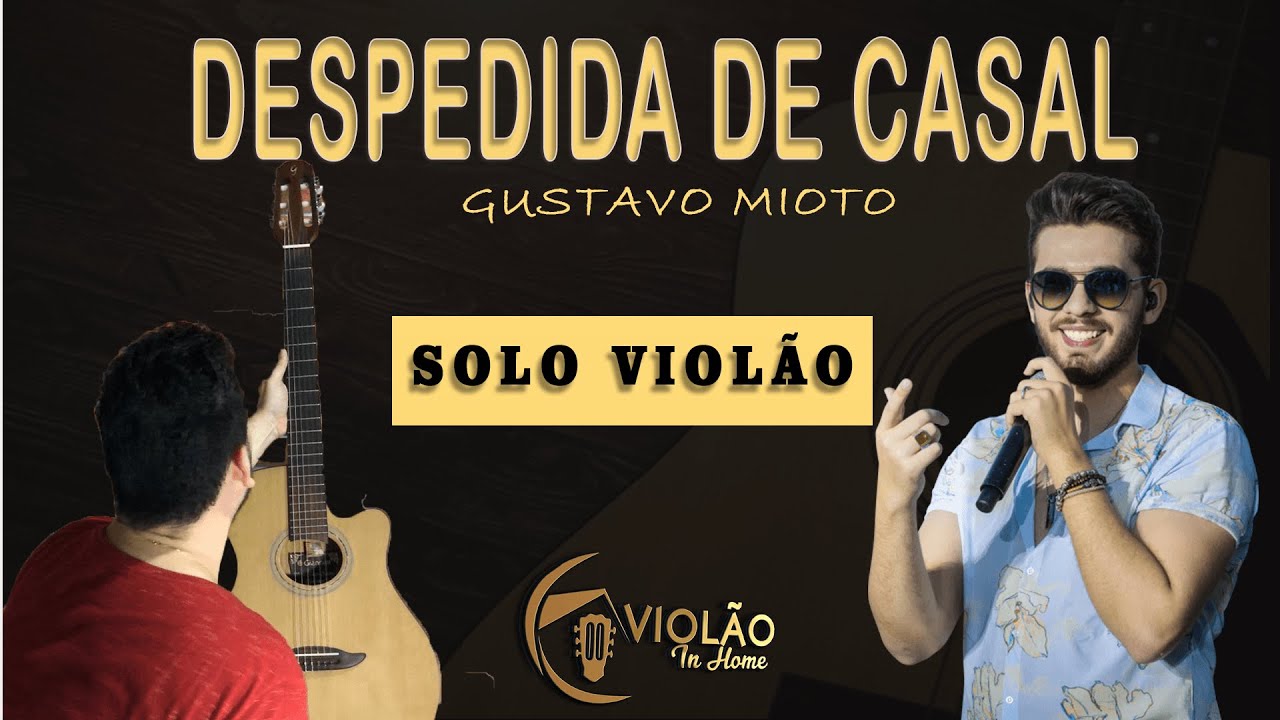 Despedida de Casal - Gustavo Mioto | Como fazer o solo