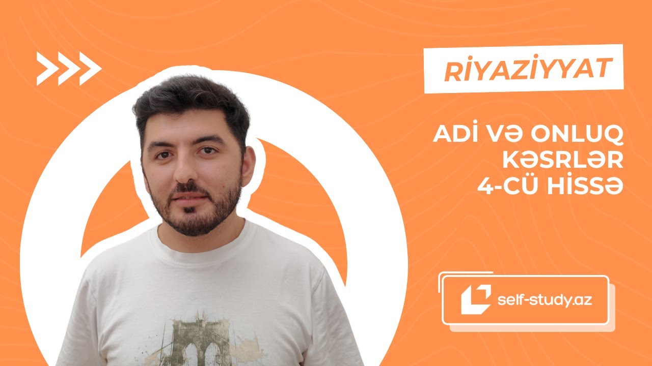 Ədədin hissəsinin və hissəsinə görə ədədin tapılması | İş və hovuz məsələləri | 4-cü hissə