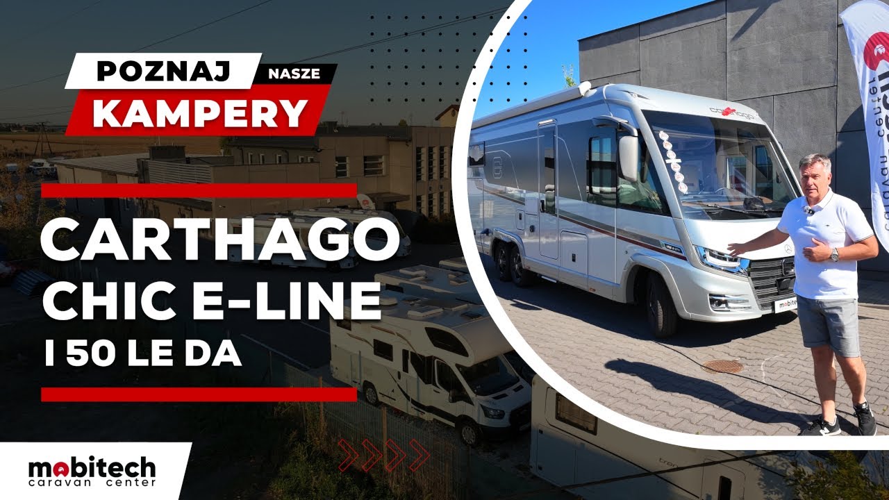 Poznaj CARTHAGO Chic e-line I 50 LE DA | Mobitech Caravan Center