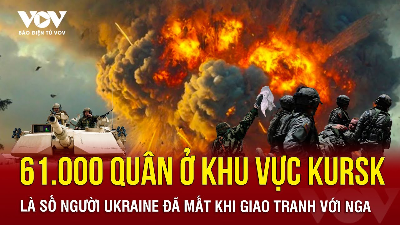 Bộ Quốc phòng Nga cho biết Ukraine thiệt hại khoảng 61.000 quân ở khu vực Kursk | Báo Điện tử VOV