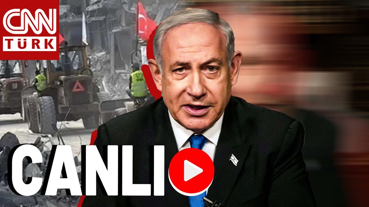 SON DAKİKA | Netanyahu: T&uuml;rkiye Gazze'de Olmayacak | CANLI HABER