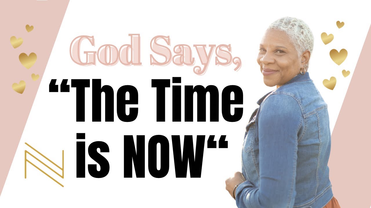 “The Time is NOW”| A prophetic word #321