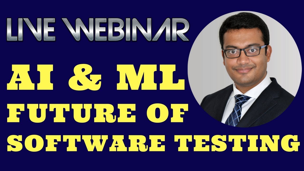 Live Webinar - AI & ML in Software Testing | Future of Software Testing