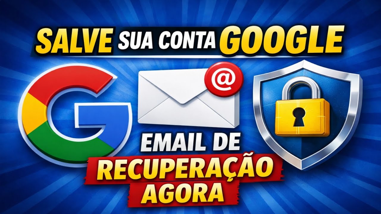 COMO ADICIONAR EMAIL DE RECUPERAÇÃO NA SUA CONTA GOOGLE EM 2026 (PASSO A PASSO)
