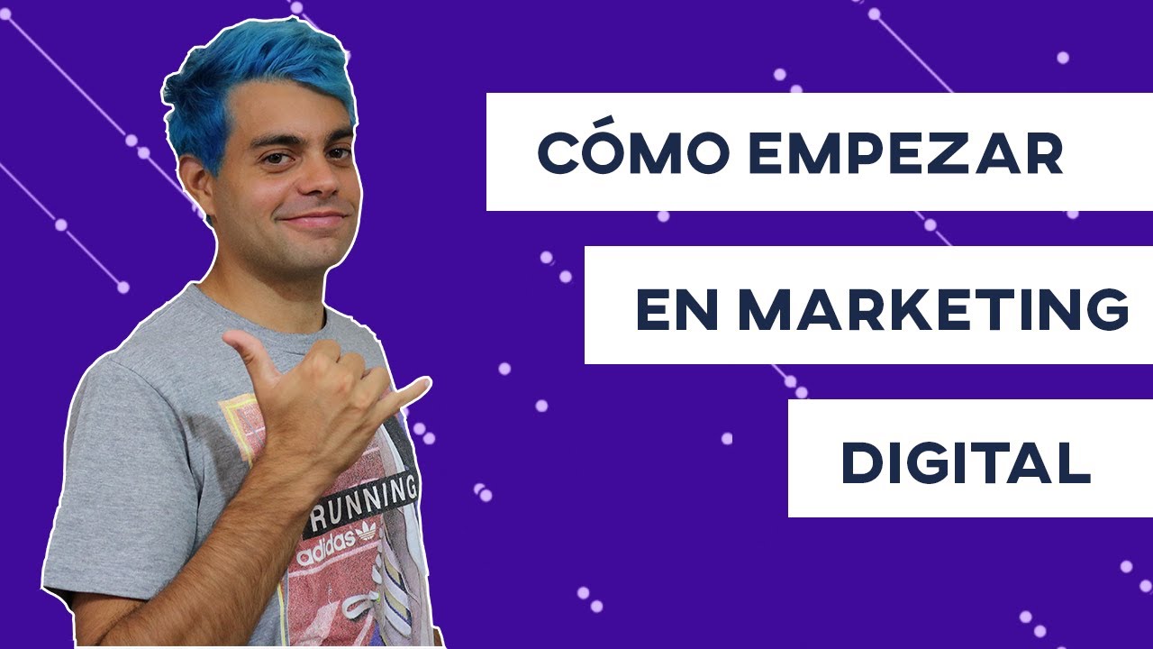 ¿Cómo empezar a hacer MARKETING DIGITAL? | Consejos para iniciantes
