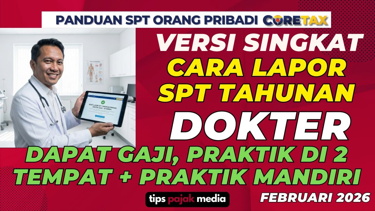 PANDUAN SINGKAT CARA LAPOR SPT TAHUNAN DOKTER DI CORETAX 2025 TERBARU | TIPS PAJAK MEDIA