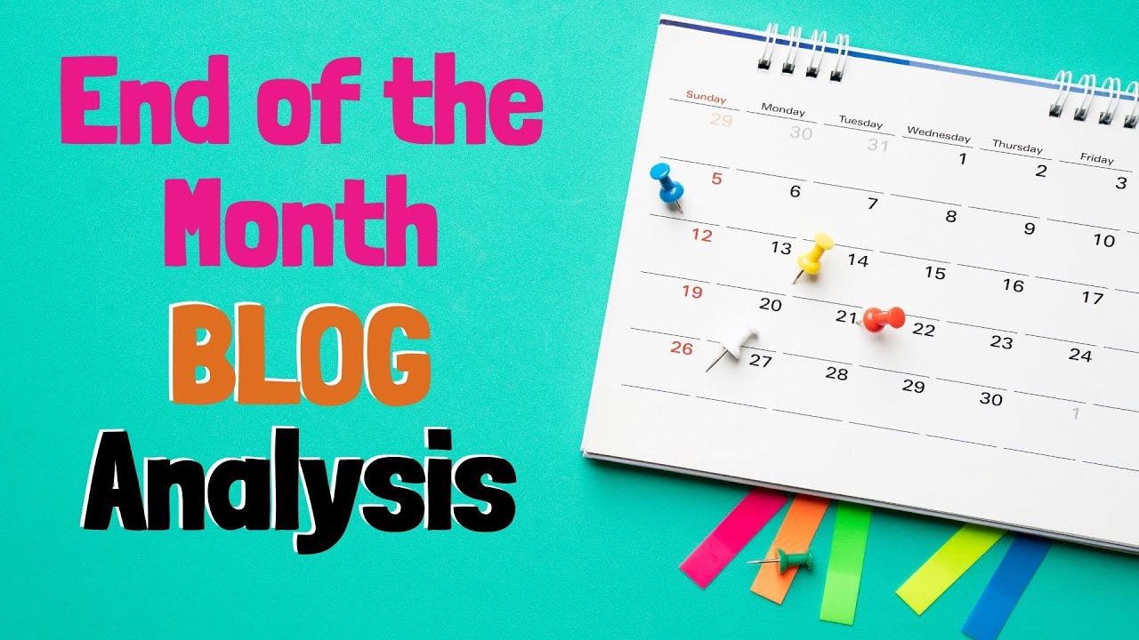 End of Month Blog Review   How I Do It