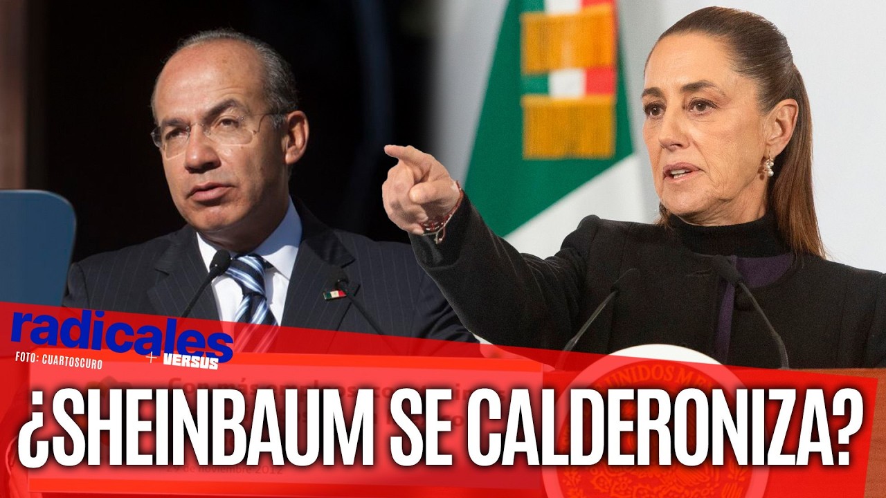 RADICALES | La derecha regatea a Sheinbaum por “El Mencho” y dice que copia a Calderón