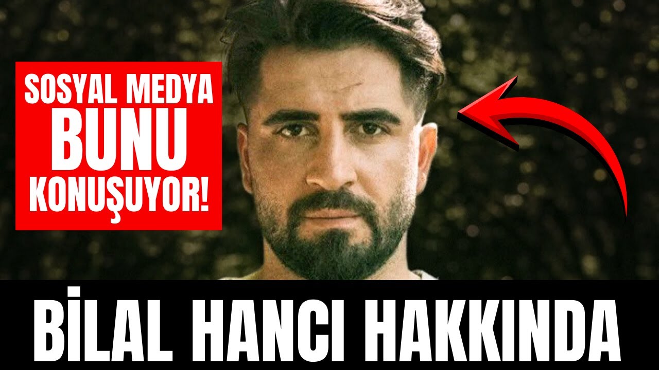 Bilal Hancı Gündemde | Bu Olay Neden Bu Kadar Konuşuluyor?