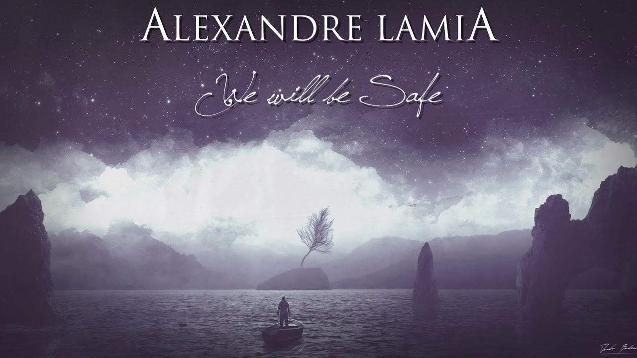 Alexandre Lamia - We will be Safe (FULL ALBUM 2019)