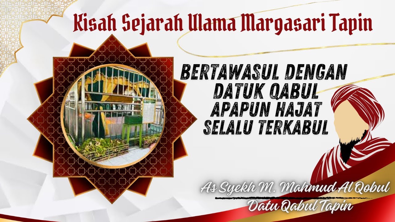 KISAH DATU QABUL MARGASARI TAPIN ( Syekh Muhammad Mahmud al Qabul )