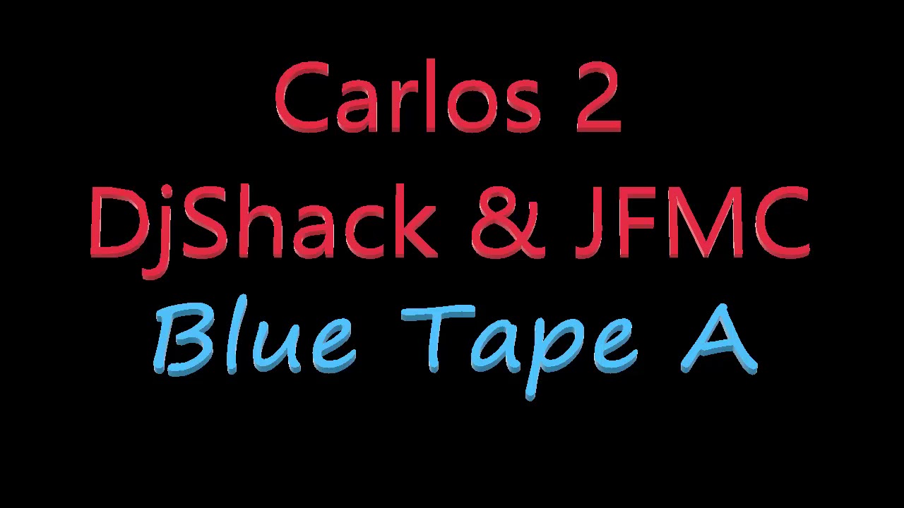 Djshack & JFMC @ Carlos 2 Blue Tape A