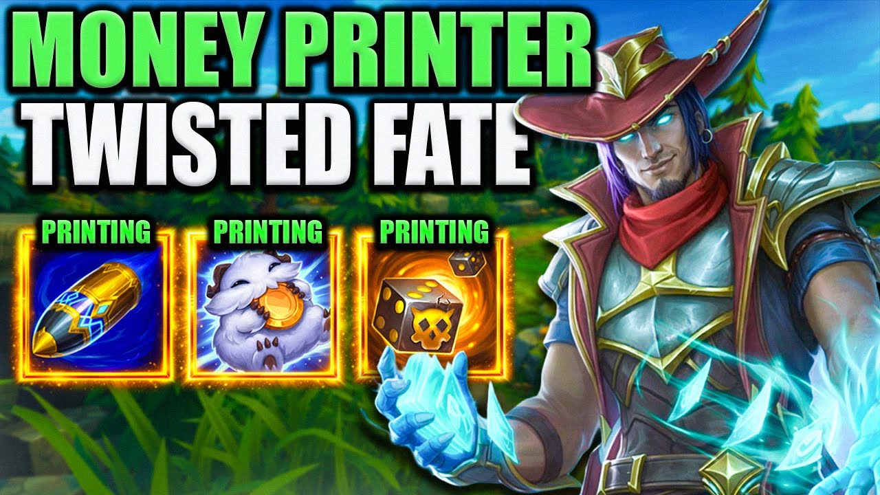 PRINT GOLD AND WIN LIKE NO OTHER WITH MONEY PRINTER TWISTED FATE!!!