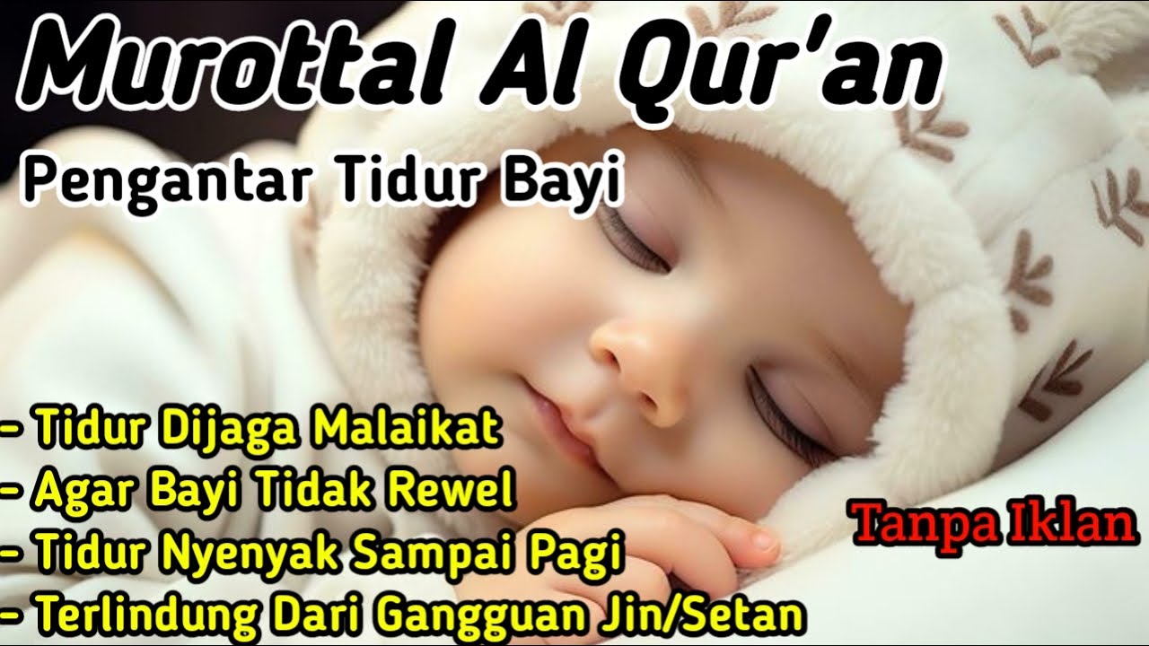 MUROTTAL AL QURAN PENGANTAR TIDUR BAYI AGAR BAYI TIDUR NYENYAK SAMPAI PAGI