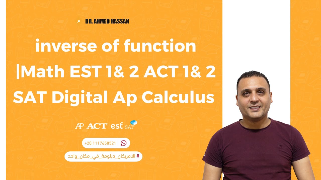 inverse of function |Math EST 1& 2 ACT 1& 2  SAT Digital Ap Calculus  Dr.Ahmed  Hassan 0201117658521