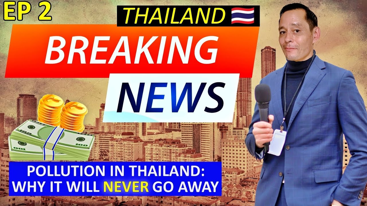 THAILAND'S POLLUTION: HERE FOREVER | Toxic Air | MONEY OVER SAFETY?