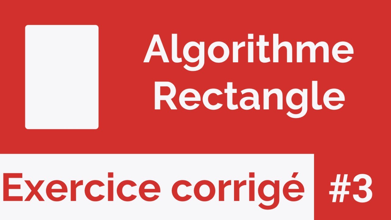 Exercice corrigé #3 : Algorithme qui calcule le périmètre et la surface d'un rectangle (Darija)