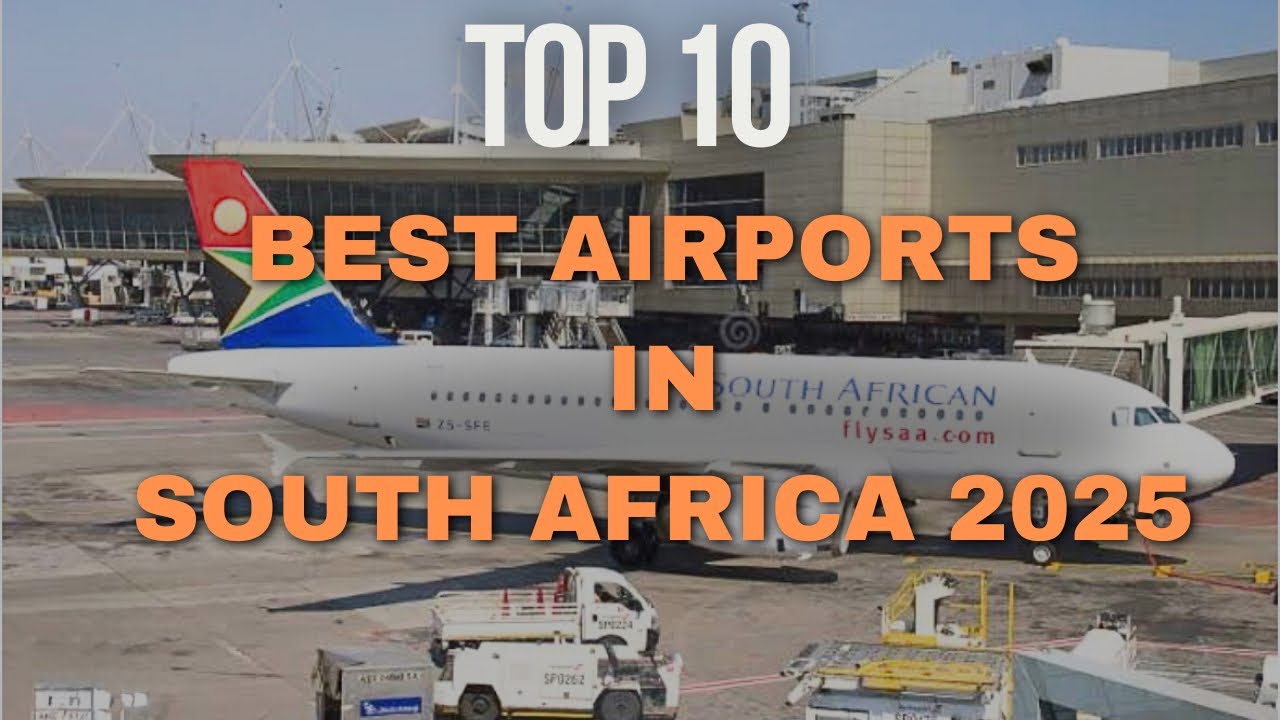 Top 10 Best Airports in South Africa 2025 | Most Efficient & Beautiful Airports Ranked!