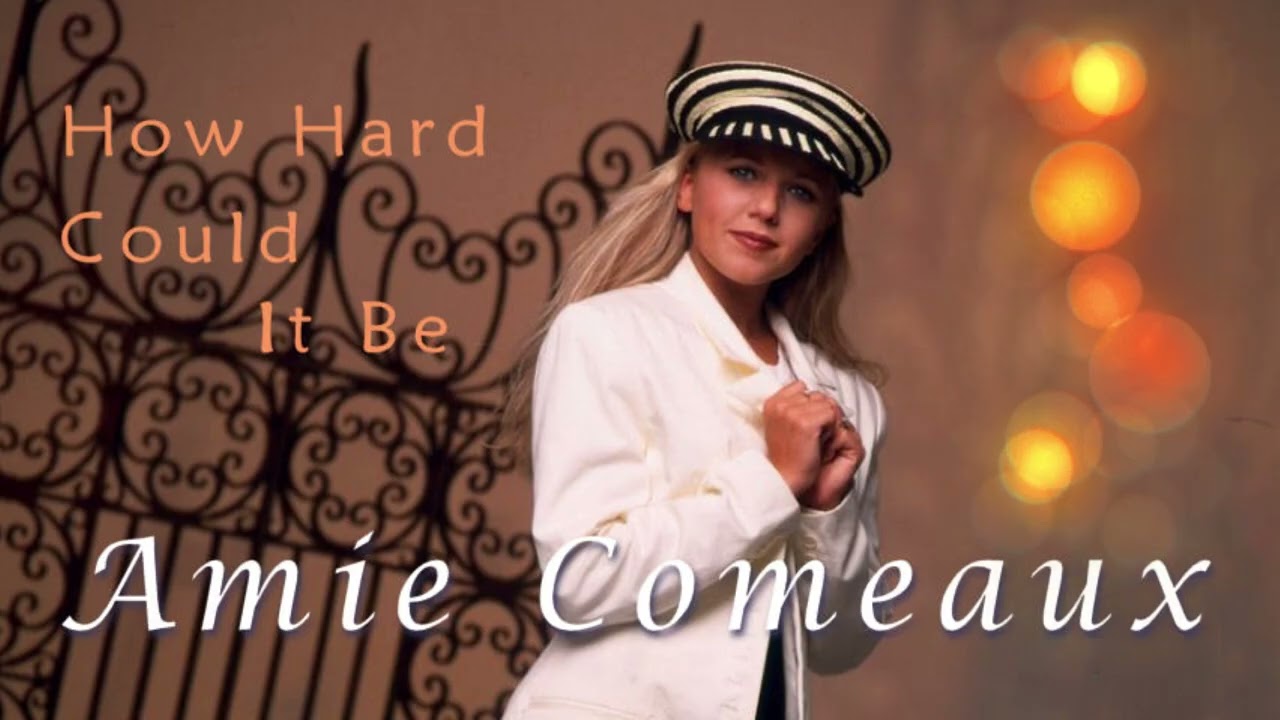 Amie Comeaux - How Hard Could It Be