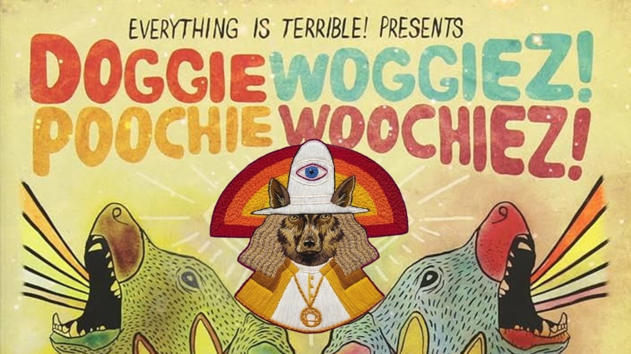 EVERYTHING IS TERRIBLE!: Doggiewoggiez Poochiewoochiez (2012)