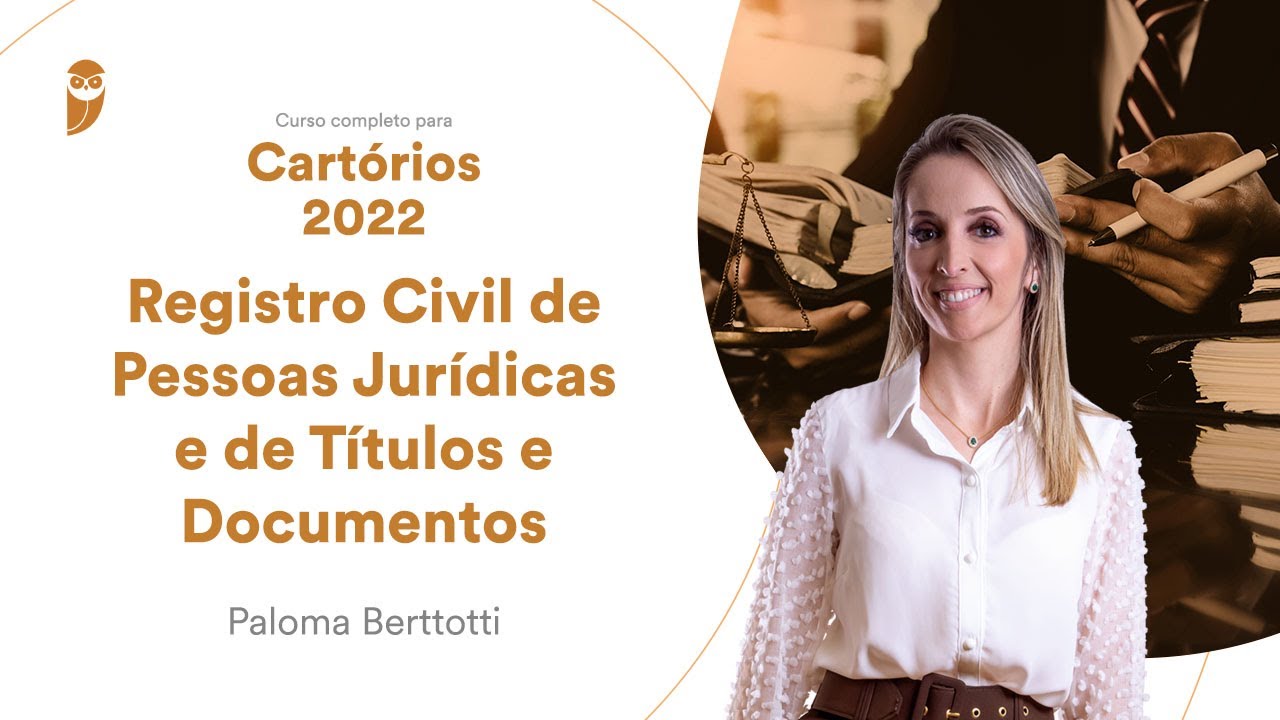 Curso Completo para Cartórios 2022 - Registro Civil de Pessoas Jurídicas e de Títulos e Documentos