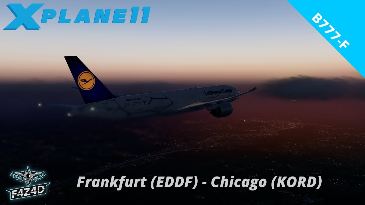 [X-plane 11] Full Flight | FF B777-200F | Frankfurt (EDDF) - Chicago (KORD)