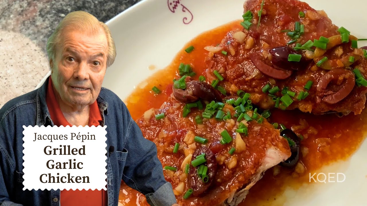 Рецепт сочной и хрустящей курицы с чесноком от Жака Пепена | Готовим дома | KQED