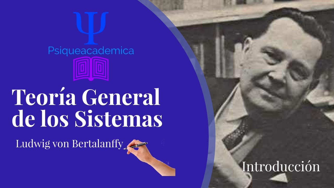 Teoría general de sistemas (Introducción) /Bertalanffy/ Psicología /  Psiqueacademica.