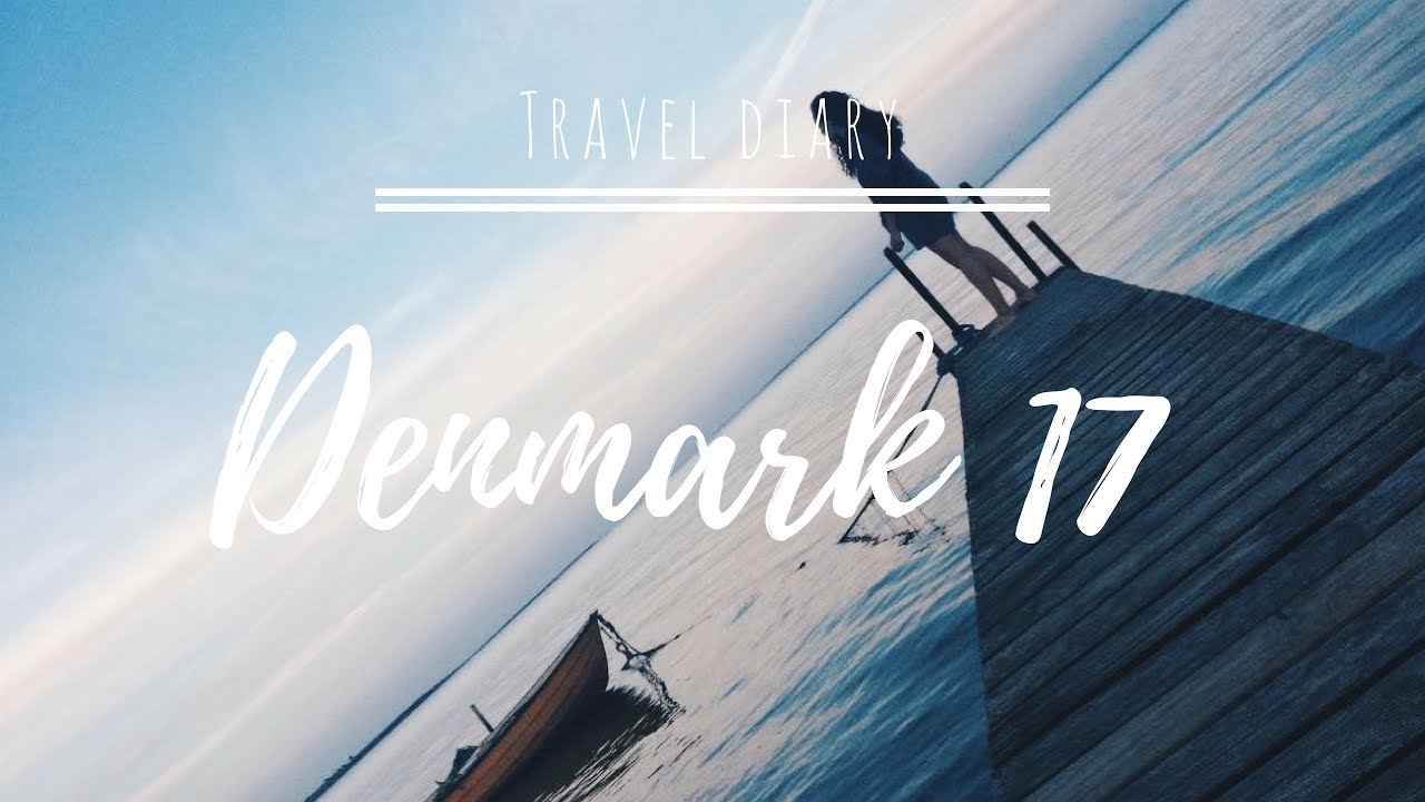 Travel diary Denmark | July 2017 |