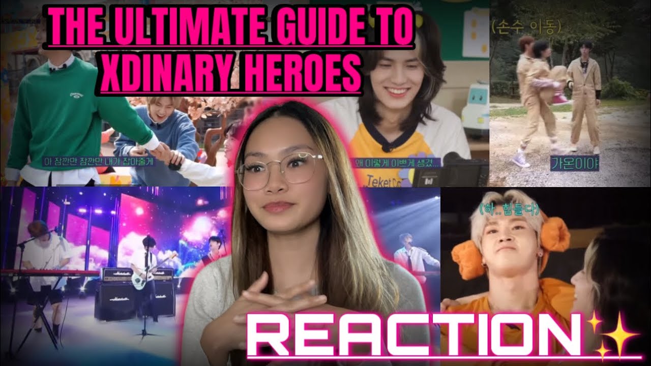 THE ULTIMATE GUIDE TO XDINARY HEROES REACTION! LOVING THIS GROUP