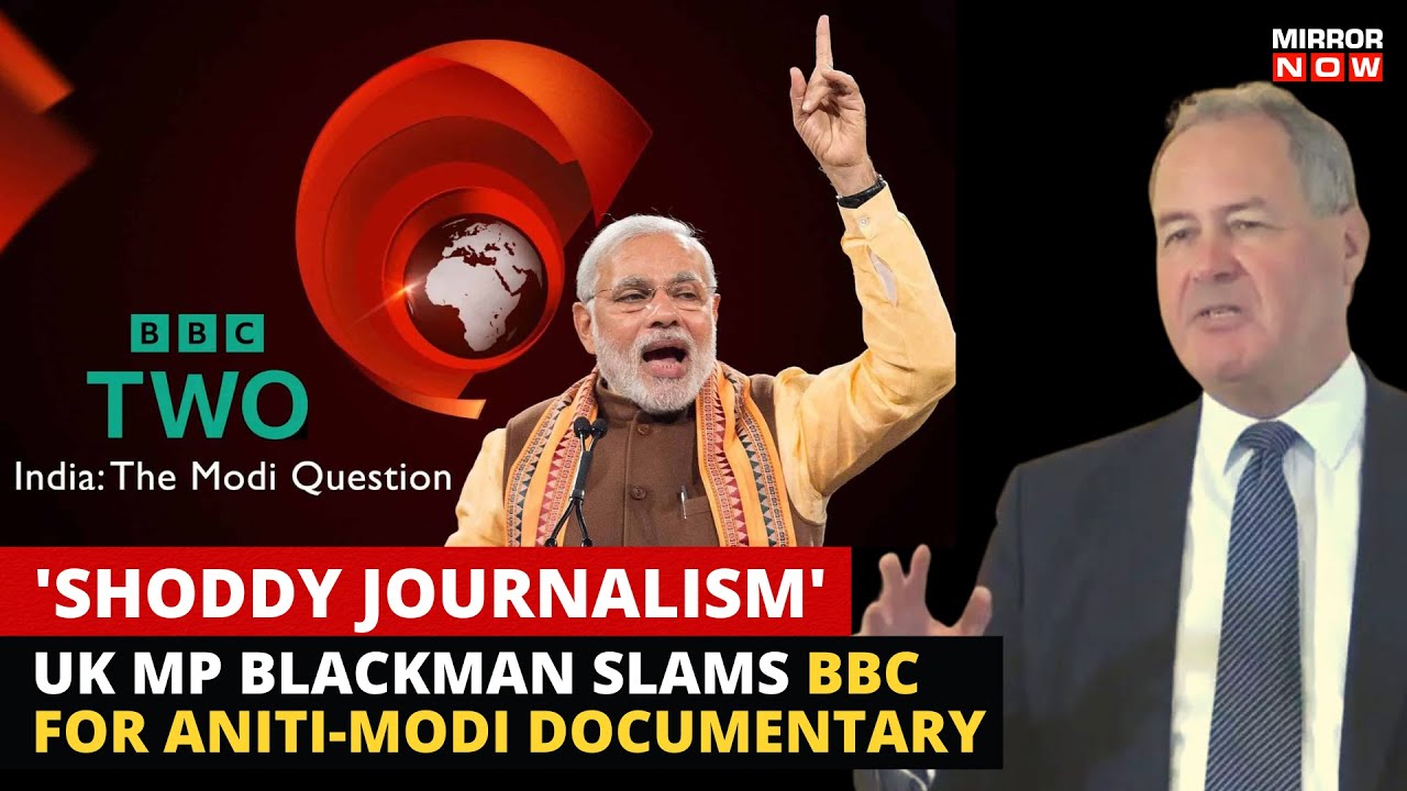 BBC Modi Documentary Row | UK MP Blackman Backs PM Modi, Comments on BBC Documentary